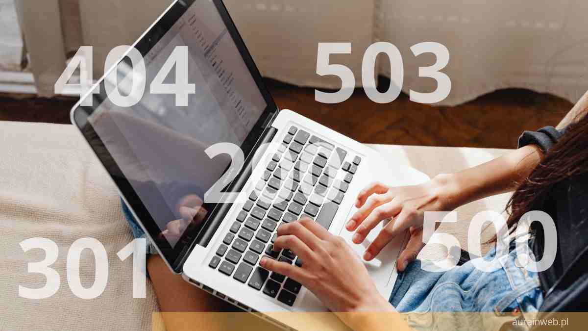 Najpopularniejsze odpowiedzi HTTP, czyli 200, 301, 404, 500 i 503
