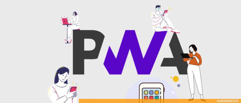 Czym są aplikacje typu PWA  (Progressive Web App)?