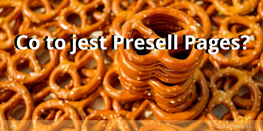 Co to jest Presell Pages?