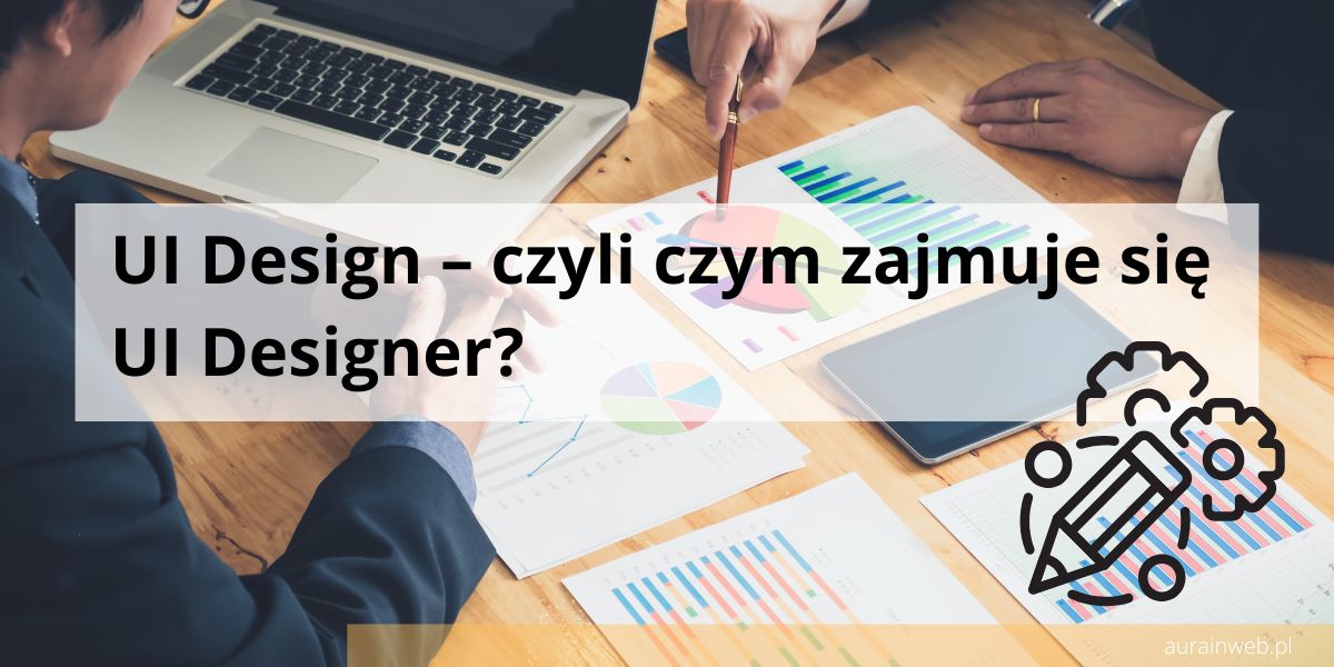 UI Design – czyli czym zajmuje się UI Designer?